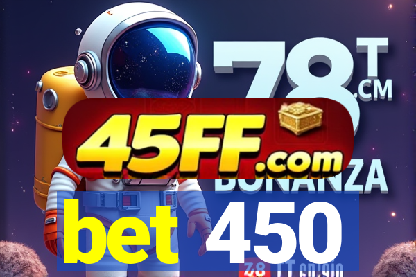 bet 450